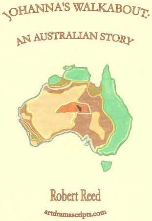 Playscript/Script cover of "Johannas Walkabout Australian Story" by Robert Reed